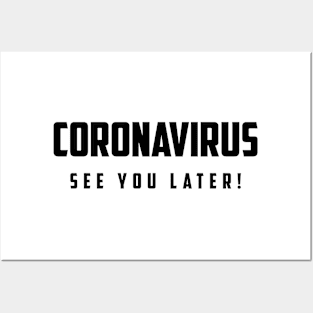 CORONAVIRUS See You Later! Posters and Art